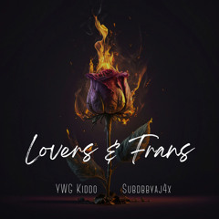 Lovers & Frans (Ft. Subdbbyaj4x)