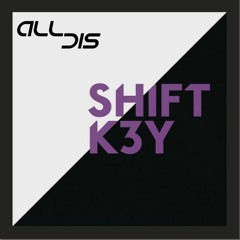 Shift K3Y - Not Into It (AllDis Edit) [FREE DOWNLOAD]