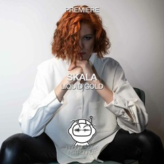 PREMIERE: SKALA - Liquid Gold (Original Mix) [Stil Vor Talent]