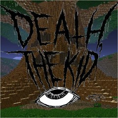 Dang You're Sick Part II - Death, The Kid