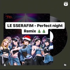 LE SSERAFIM - Perfect Night(Disco Remix)
