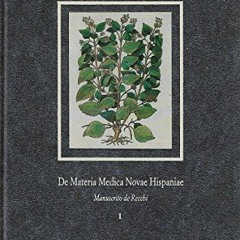 [Access] [PDF EBOOK EPUB KINDLE] De Materia Medica Novae Hispaniae: Manuscrito de Nar