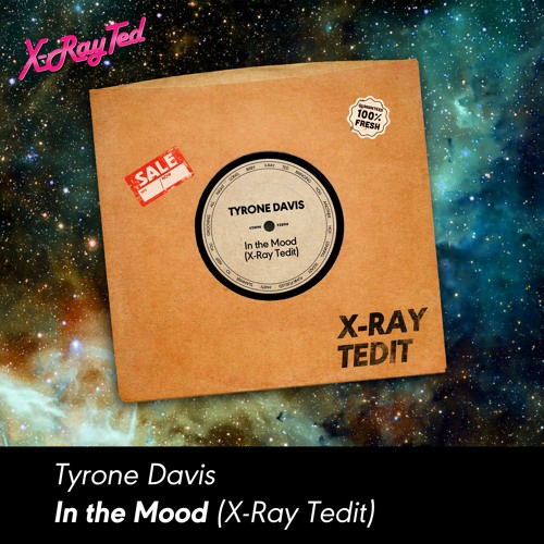 Tyrone Davis - In The Mood (X-Ray Tedit)