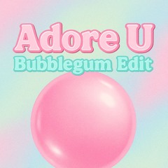 Fred Again. Adore U (bubblegum edit)