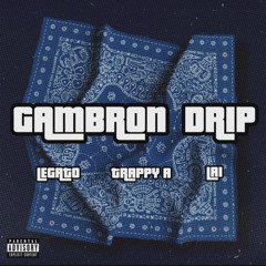 Gambron drip   Trappy A _ amin legato Feat lai