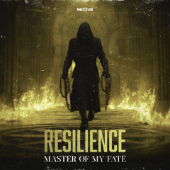 Resilience - Master Of My Fate