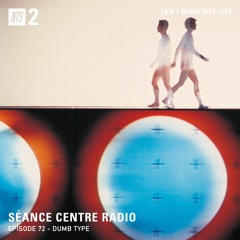 Séance Centre Radio Episode 72 -- Dumb Type Special