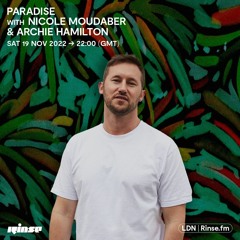 Paradise featuring Nicole Moudaber and Archie Hamilton - 19 November 2022