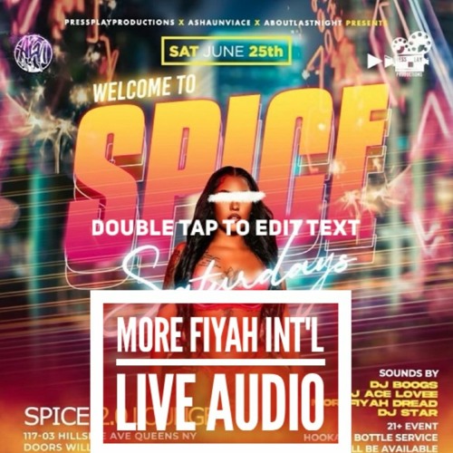 SPICE SATURDAYS QUEENS LIVE AUDIO !!!! @MOREFIYAH_DREADD 6*25*22 #SHAREEE