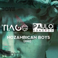 TIAGO [MOZ] X PAULO EDNARDO - MOZAMBICAN BOYS (mix)