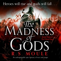 The Madness of Gods by R.S. Moule, narrated by Colin Mace