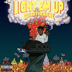 LIGHT EM UP - Quisothename (IG @quisothename)