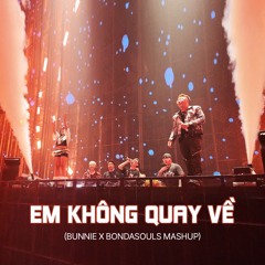 Em Không Quay Về - Yanbi & Hoàng Tôn (Bunnie x Bondasouls mashup)