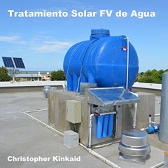 [Read] EBOOK EPUB KINDLE PDF Tratamiento Solar FV de Agua (Spanish Edition): Cómo Ene