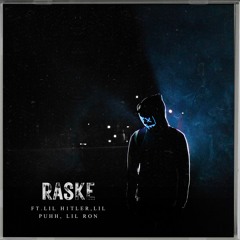 Raske ft. Lil Puhh, Lil Ron