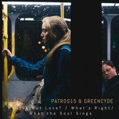 Patros15 & Greencyde - What's Right?