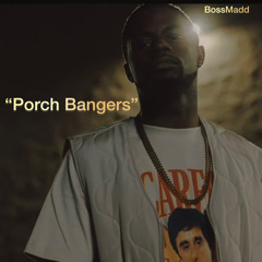 Bo$$Madd -Porch Bangers