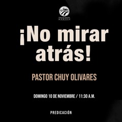 Chuy Olivares - ¡No mirar atrás!