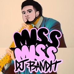 Miss Miss - Rob Deniel (DJ BANDIT Remix)