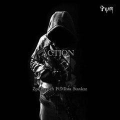 Action ft. Mista Staxkzz
