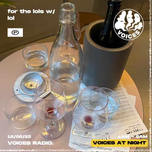 for the lols w/ lol - 18/06/25 - Voices Radio