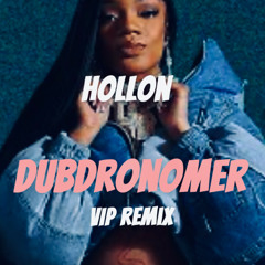 GLORILLA- HOLLON(DUBDRONOMER VIP REMIX)