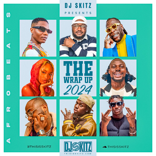 WRAP UP 2024 MIX (AFROBEATS)