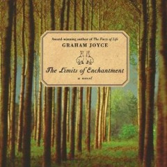 [PDF] Read The Limits of Enchantment: A Novel by  Graham Joyce