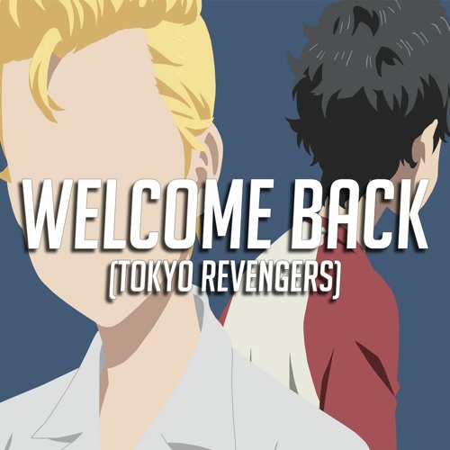 Tokyo Revengers Rap "Welcome Back" | NLJ, McGwire prod. shirobeats & CN! | Takemichi