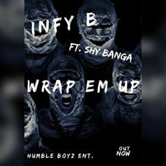 InfyB x Shy Banga - Wrap Em Up