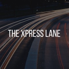 The Xpress Lane