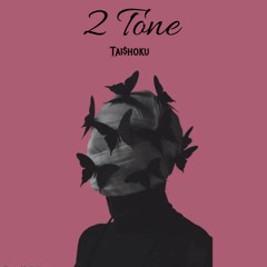 2 TONE! (Prod. Kooba x ZaZa)