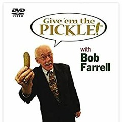 Give em The Pickle!