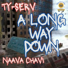 TY-Serv x Naava Chavi - A Long Way Down (Houston Version)