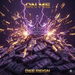 On Me - Dee Reign