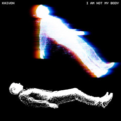 Kaivon - I Am Not My Body