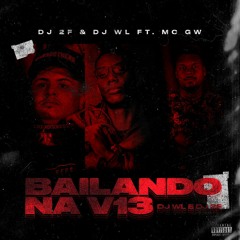DJ'S 2F CDD, WL CDD Feat MC GW - BAILA COMIGO NA VIA SHOW DA 13