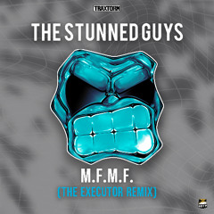 The Stunned Guys - MFMF (The Executor Remix) [TRAX0217-6]