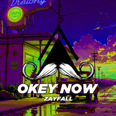 Zayfall - Okey Now (Original Mix) [MUSTACHE CREW RECORDS]