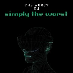 simply the worst [FREE DOWNLOAD]