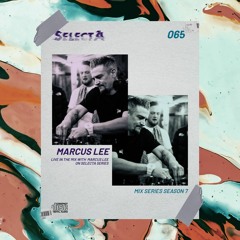 SelectA Series 065 w/Marcus Lee