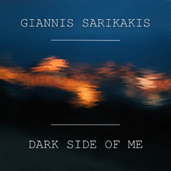 Giannis Sarikakis - Dark Side of Me