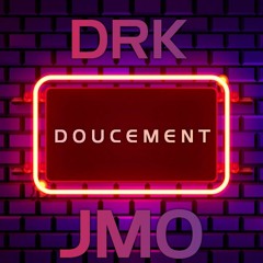 DRK_76k FT JMO_4T"DOUCEMENT"