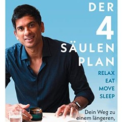 Der 4-Säulen-Plan - Relax. Eat. Move. Sleep: Dein Weg zu einem längeren. gesünderen Leben Ebook