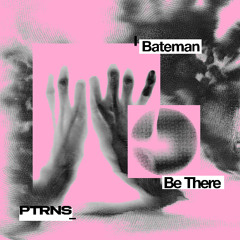 Bateman - Be There [PREVIEW] // Out 06.12