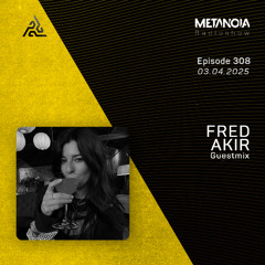 Metanoia pres. Fred Akir [Exclusive Guestmix]