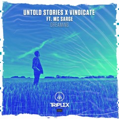 Untold Stories X Vindicate Ft. MC Sarge - Dreaming [OUT NOW]