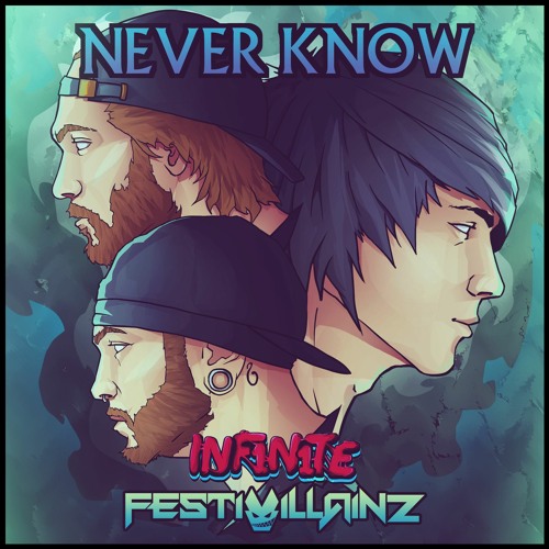 INF1N1TE & FESTIVILLAINZ - NEVER KNOW