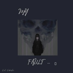 My Fault (prod. By Malloy)