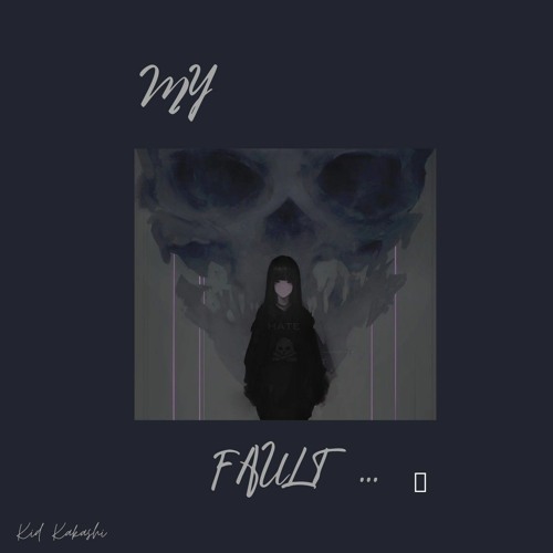 My Fault (prod. By Malloy)